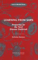 Learning From SARS: Preparing for the Next Disease Outbreak 0309091543 Book Cover