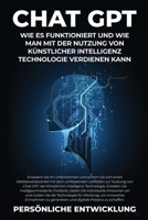 Chat GPT: Erweitern Sie Ihr Unternehmen und sichern Sie sich einen Wettbewerbsvorteil mit dem umfassenden Leitfaden zur Nutzung von Chat GPT, der ... Antworten an und n 1088149162 Book Cover