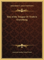 Sins of the Tongue Or Truth Is Everything 0766154831 Book Cover