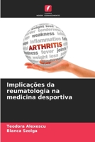 Implicações da reumatologia na medicina desportiva 6205614812 Book Cover
