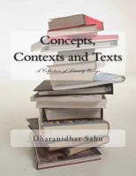 Concepts, Contexts and Texts: A Collection of Literary Essays 1500406708 Book Cover