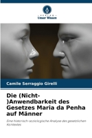 Die (Nicht-)Anwendbarkeit des Gesetzes Maria da Penha auf Männer 6207292634 Book Cover