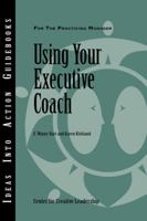 Using Your Executive Coach 1882197690 Book Cover