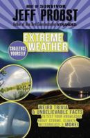 Extreme Weather: Weird Trivia & Unbelievable Facts to Test Your Knowledge About Storms, Climate, Meteorology & More! 0147518113 Book Cover