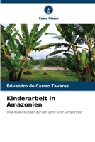 Kinderarbeit in Amazonien (German Edition) 6203639737 Book Cover