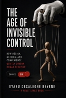 THE AGE OF INVISIBLE CONTROL (Fault Lines) B0H14G6NJ9 Book Cover