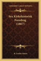 Sex Kirkehistorisk Foredrag (1867) 1166158675 Book Cover