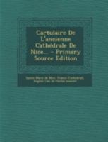 Cartulaire de l'Ancienne Cath�drale de Nice... 0341219304 Book Cover