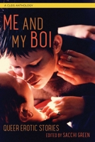 Me and My Boi: Queer Erotic Stories 1627781218 Book Cover