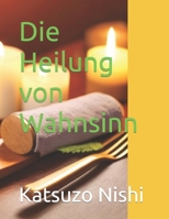 Die Heilung von Wahnsinn (German Edition) B0CPC6CSXZ Book Cover