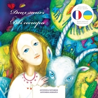 Deux soeurs / Дві сестри: Livre pour enfants bilingue français / ukrainien 2902718241 Book Cover