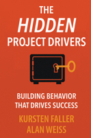 Hidden Project Drivers : Building Behavior That Drives Success 1637429541 Book Cover