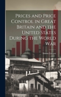 Prices and Price Control in Great Britain and the United States During the World War 1019815140 Book Cover