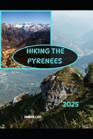 HIKING THE PYRENEES 2025 (Journeys & Destinations) B0FK9NR316 Book Cover