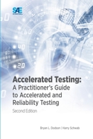 Accelerated Testing: A Practitioner's Guide to Accelerated and Reliability Testing, 2nd Edition: A Practitioner's Guide to Accelerated and Reliability Testing, 2nd Edition 1468603507 Book Cover