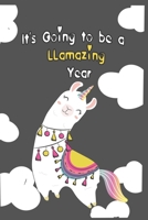 It's Going to be a llamazing Year: Llama Composition Notebook - cute Llama Journal, Birthday Gift for Girls 120 Pages of 6×9 inch Blank Paper, SoftCover, Matte-Finish 1674029160 Book Cover