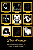 Nine Frames: The Cunningham Short Story Competition 2019 1073411516 Book Cover