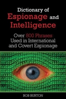 Dictionary of Espionage and Intelligence: Over 800 Phrases Used in International and Covert Espionage 1629142123 Book Cover