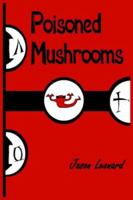 Poisoned Mushrooms 1418494607 Book Cover