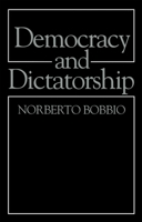Democracy and Dictatorship: The Nature and Limits of State Power 0816618135 Book Cover