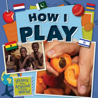 How I Play (Letters from Around the World) 1534546928 Book Cover