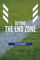 Beyond the End Zone 191812230X Book Cover