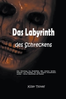 Das Labyrinth des Schreckens: Eine Sammlung von Geschichten über Asesinos Seriales, Misterien und Pesadillas, die deine Cordura herausfordern werden - Horror-Geschichten auf Deutsch B0C12MC475 Book Cover