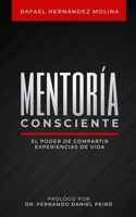 Mentoría consciente: El poder de compartir experiencias de vida (Spanish Edition) B0CFCQ13MW Book Cover