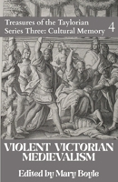Violent Victorian Medievalism 1838464107 Book Cover