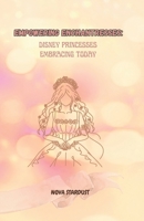 Empowering Enchantresses: Disney Princesses Embracing Today B0CHL5MQM4 Book Cover