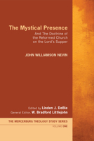 The Mystical Presence and the Doctrine of the Reformed Church on the Lord's Supper 1610971698 Book Cover