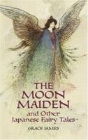 The Moon Maiden and Other Japanese Fairy Tales 0486443922 Book Cover