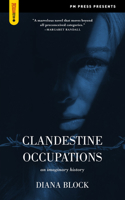 Clandestine Occupations: An Imaginary History 1629631213 Book Cover