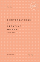 Conversations with Creative Women: Volume Three - Pocket Edition 0994627343 Book Cover