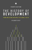 The History of Development: From Western Origins to Global Faith 1842771817 Book Cover