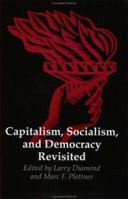 Capitalism, Socialism, and Democracy Revisited (A Journal of Democracy Book) 0801847478 Book Cover