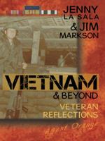 Vietnam & Beyond: Veteran Reflections 1490746153 Book Cover