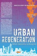 Urban Regeneration:: Methods, Implementation and Management 1685075584 Book Cover