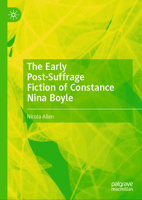 The Early Post-Suffrage Fiction of Constance Nina Boyle 3031526724 Book Cover