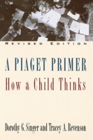 A Piaget Primer: How a Child Thinks 0452275652 Book Cover