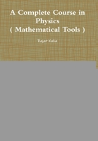 A Complete Course in Physics ( Mathematical Tools ) 1365766314 Book Cover