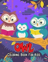 Owl Coloring Book for Kids: Cute, Fun and Unique Coloring Activity Book for Beginner, Toddler, Preschooler & Kids | Ages 4-8 B08WK2H96D Book Cover