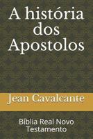 A hist�ria dos Apostolos: B�blia Real Novo Testamento 1096206943 Book Cover