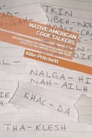 Native American Code Talkers: An Assessment of Their Importance as an Asset to the United States Military B08VCKKM83 Book Cover