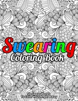 Swearing Coloring Book : 50 Swear Words To Color Your Anger Away: (Vol.1) 1710638559 Book Cover