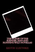 The Curse of the Slender Man and Running Wild Novellas 1530481694 Book Cover