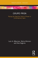 Grupo Prisa: Playing the Specular Game of Power in Contemporary Spain 0367277530 Book Cover