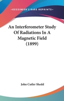 An Interferometer Study Of Radiations In A Magnetic Field 1120151759 Book Cover