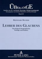 Lehrer Des Glaubens: Theologisch-Biographische Vortraege Und Studien 3631567138 Book Cover