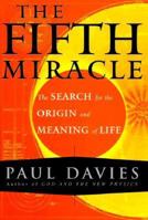 The Fifth Miracle: The Search for the Origin and Meaning of Life 068486309X Book Cover